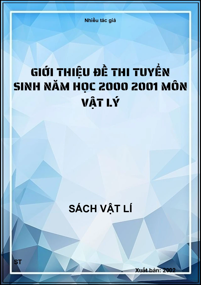 Giới thiệu đề thi tuyển sinh năm học 2000 2001 môn vật lý