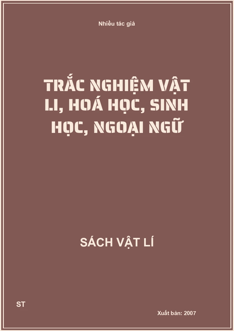 Trắc nghiệm Vật li, hoá học, sinh học, ngoại ngữ