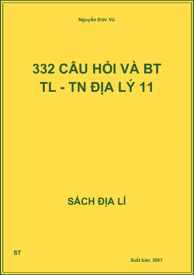 332 câu hỏi và BT TL - TN địa lý 11