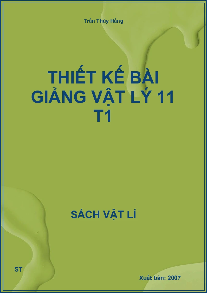 Thiết kế bài giảng vật lý 11 T1