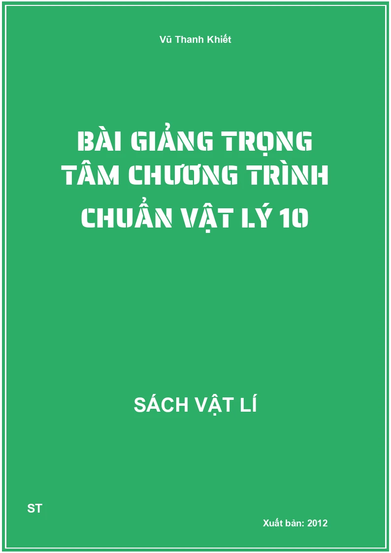Bài giảng trọng tâm chương trình chuẩn Vật lý 10