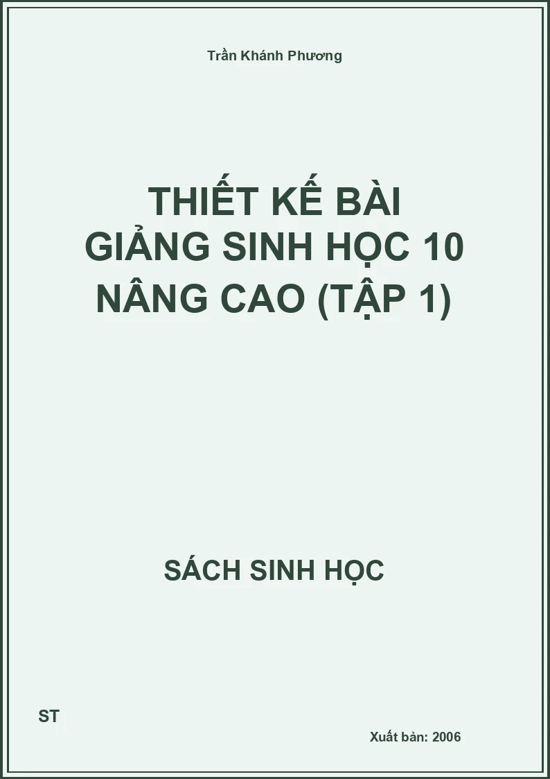 Thiết kế bài giảng sinh học 10 nâng cao (tập 1)