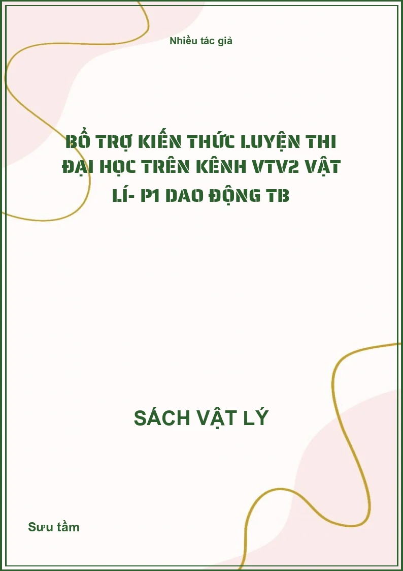 Bổ trợ kiến thức luyện thi đại học trên kênh VTV2 Vật lí- P1 dao động TB