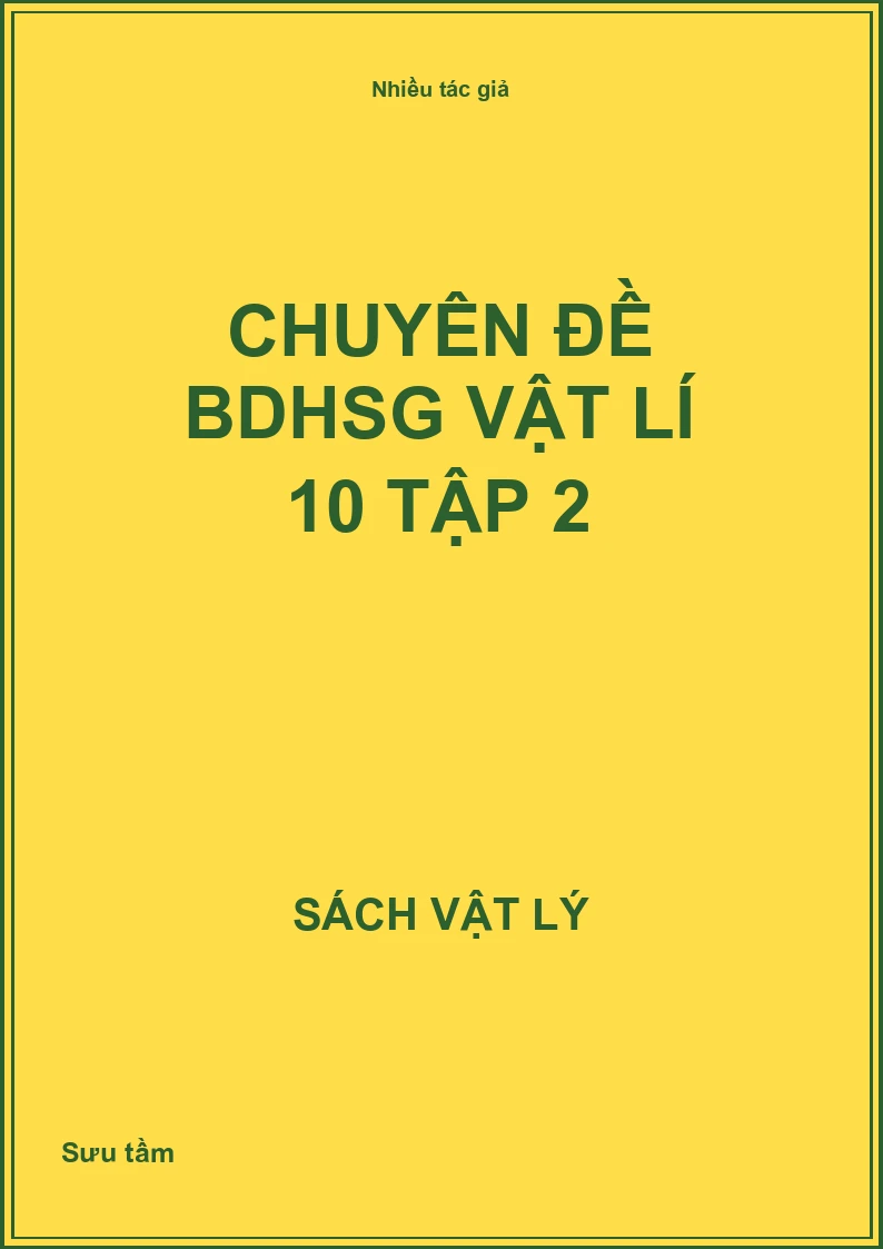 Chuyên đề BDHSG vật lí 10 Tập 2