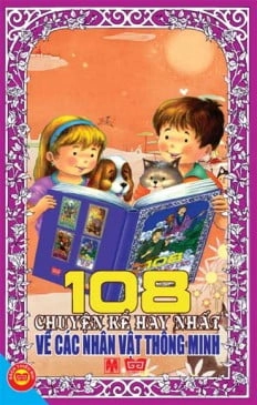 108 Truyện Kể Hay Nhất Về Nhân Vật Thông Minh