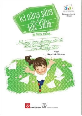 Kỹ năng sống dành cho học sinh sự kiên cường: Những con đường dễ đi đều là những con đường dốc.