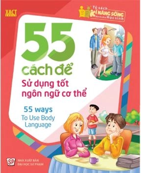 55 Cách Để Sử Dụng Tốt Ngôn Ngữ Cơ Thể