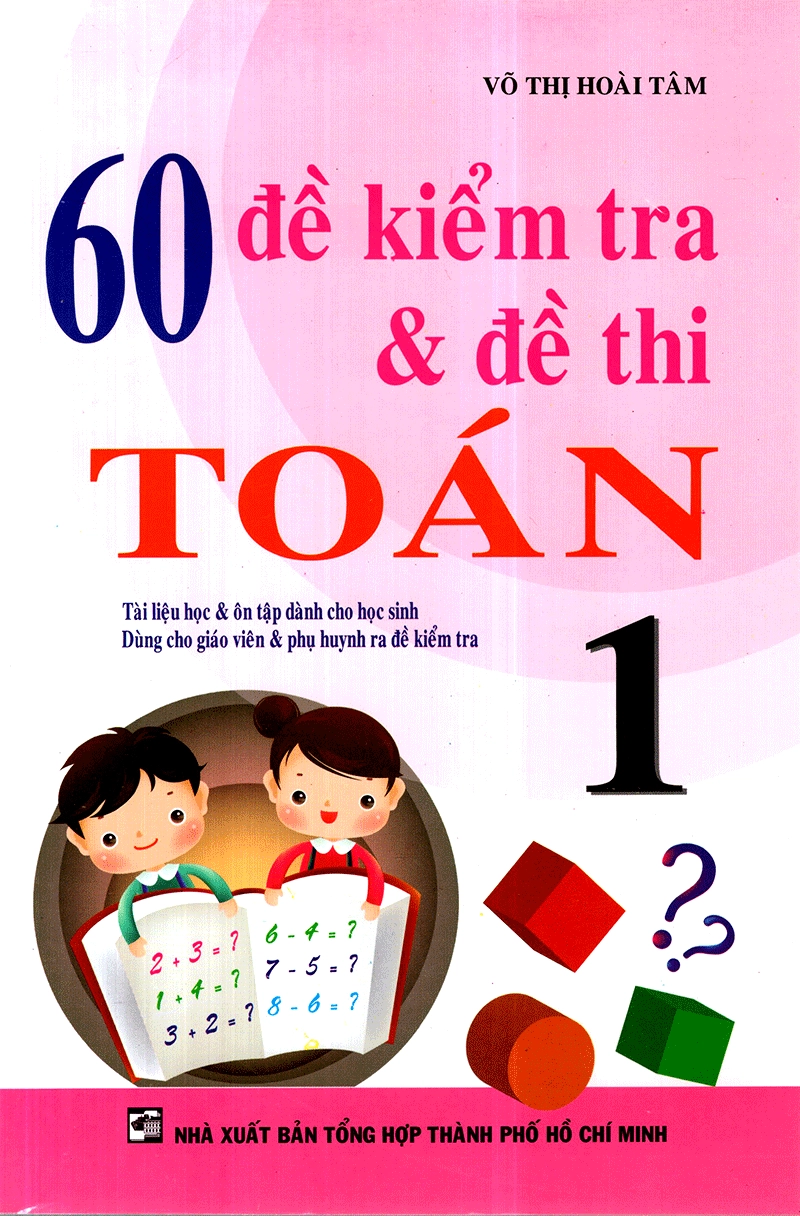 60 Đề Kiểm Tra Và Đề Thi Toán Lớp 1