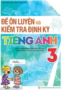 Đề ôn luyện kiểm tra định kì Tiếng Anh 3