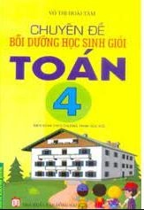 Chuyên đề bồi dưỡng học sinh giỏi toán 4