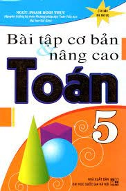 Bài tập cơ bản và nâng cao Toán 5