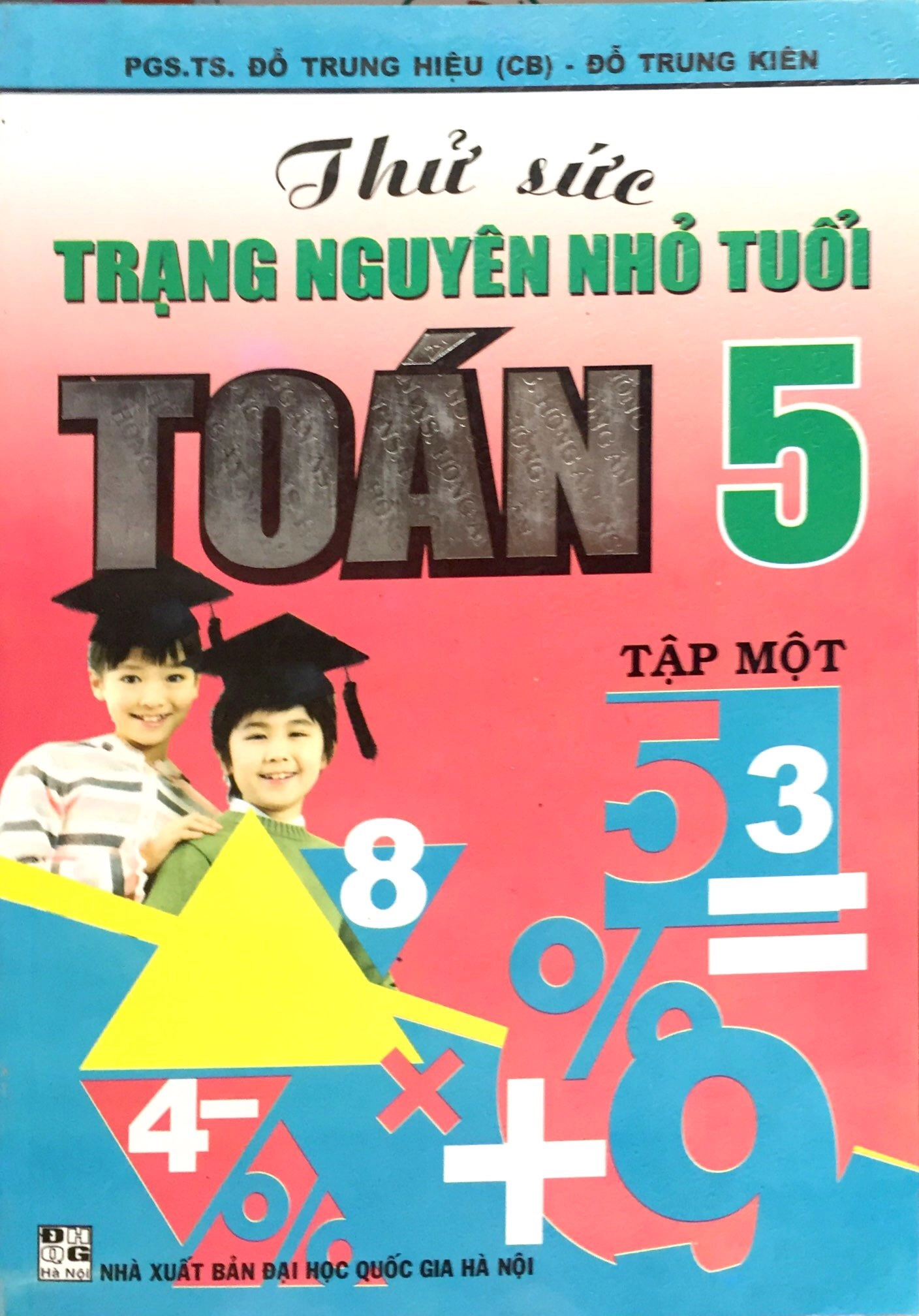 Thử sức trạng nguyên nhỏ tuổi Toán 5 tập 1