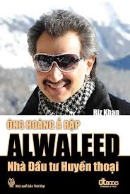 Ông hoàng ả rập Alwaleed : Nhà đầu tư huyền thoại