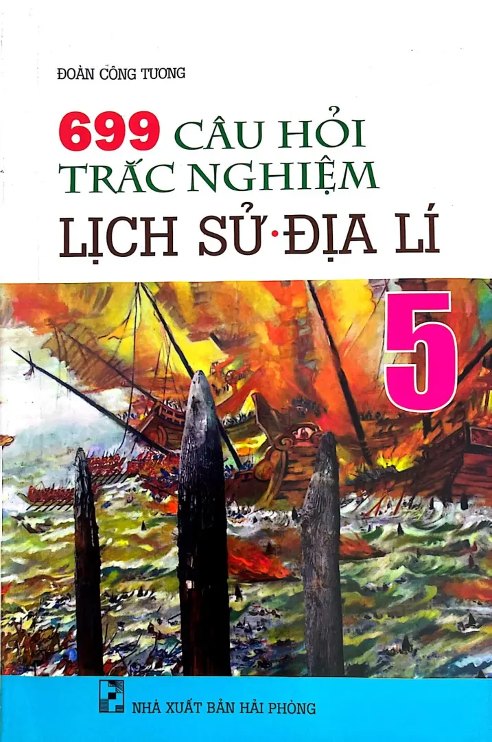 699 Câu hỏi trắc nghiệm lịch sử địa lí 5