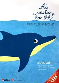 Ai ở sau lưng bạn thế? – Những người bạn dưới biển