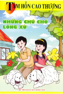 Tâm hồn cao thượng: Những chú chó lông xù