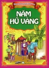 Truyện cổ tích Việt Nam: Năm hũ vàng