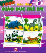 1000 câu hỏi đáp giáo dục trẻ em tập 6