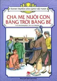 Truyện dân gian Việt Nam: Cha mẹ nuôi con bằng trời bằng bể