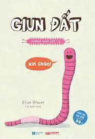 Giun đất: Những sinh vật bé í ẹ