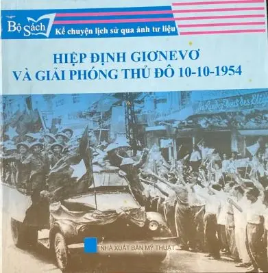 Hiệp định Giơ ne vơ và giải phóng thủ đô 10-10-1954