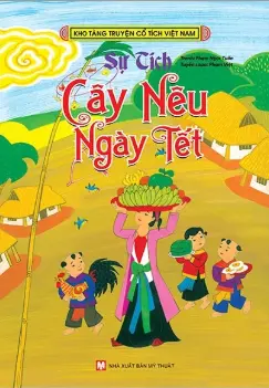 Kho tàng truyện cổ tích Việt Nam - Sự tích cây nêu ngày Tết