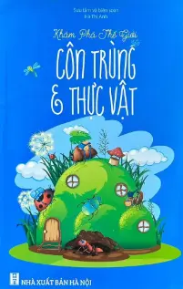 Khám phá thế giới côn trùng và thực vật