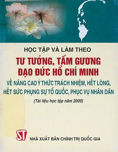 Học tập và làm theo Tư tưởng, tấm gương đạo đức Hồ Chí Minh về nâng cao ý thức trách nhiệm, hết lòng, hết sức phụng sự tổ quốc, phục vụ nhân dân