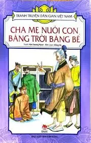 Truyện dân gian Việt Nam - Cha mẹ nuôi con bằng trời bằng bể