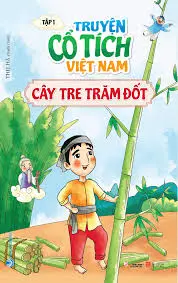 Truyện cổ tích Việt Nam - Cây tre trăm đốt