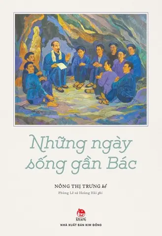 Những ngày sống gần Bác