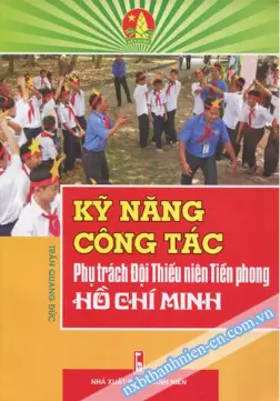 Kĩ năng công tác phụ trách đội thiếu niên tiền phong Hồ Chí Minh