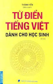 Từ điển Tiếng Việt dành cho học sinh