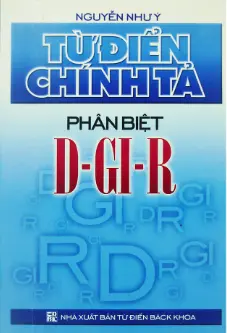 Từ điển Chính tả - Phân biệt D-GI-R
