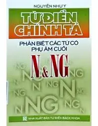 Từ điển Chính tả - Phân biệt các từ có phụ Âm cuối