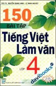 150 Bài tập Tiếng Việt làm văn 4