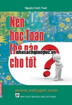 Nên học Toán thế nào cho tốt?
