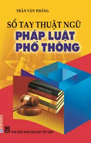 Sổ tay thuật ngữ pháp luật phổ thông