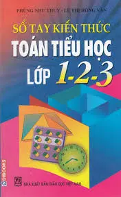 Sổ tay kiến thức Toán tiểu học lớp 1-2-3