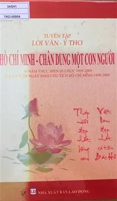 Tuyển tập lời văn - ý thơ Hồ Chí Minh-Chân dung một con người