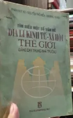 Tìm hiểu địa lí kinh tế Việt Nam để giảng dạy trong nhà trường