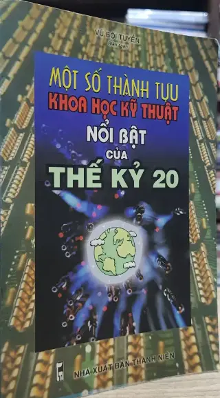 Một số thành tựu khoa học kĩ thuật nổi bật của thế kỷ 20