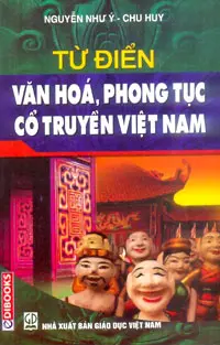 Từ điển Văn hóa, phong tục cổ truyền Việt Nam