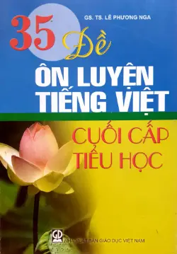 35 đề ôn luyện Tiếng việt cuối cấp tiểu học 5