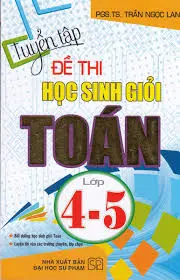Các đề thi học sinh giỏi Toán 4 và 5