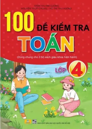100 đề kiểm tra toán 4
