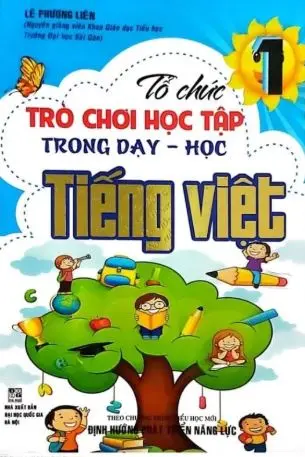 Tổ chức trò chơi học tập trong dạy học Tiếng việt 1