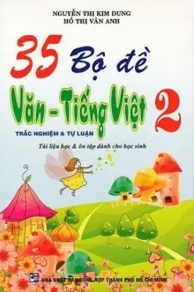35 Bộ Đề trắc nghiệm và tự luận Văn Tiếng Việt 2