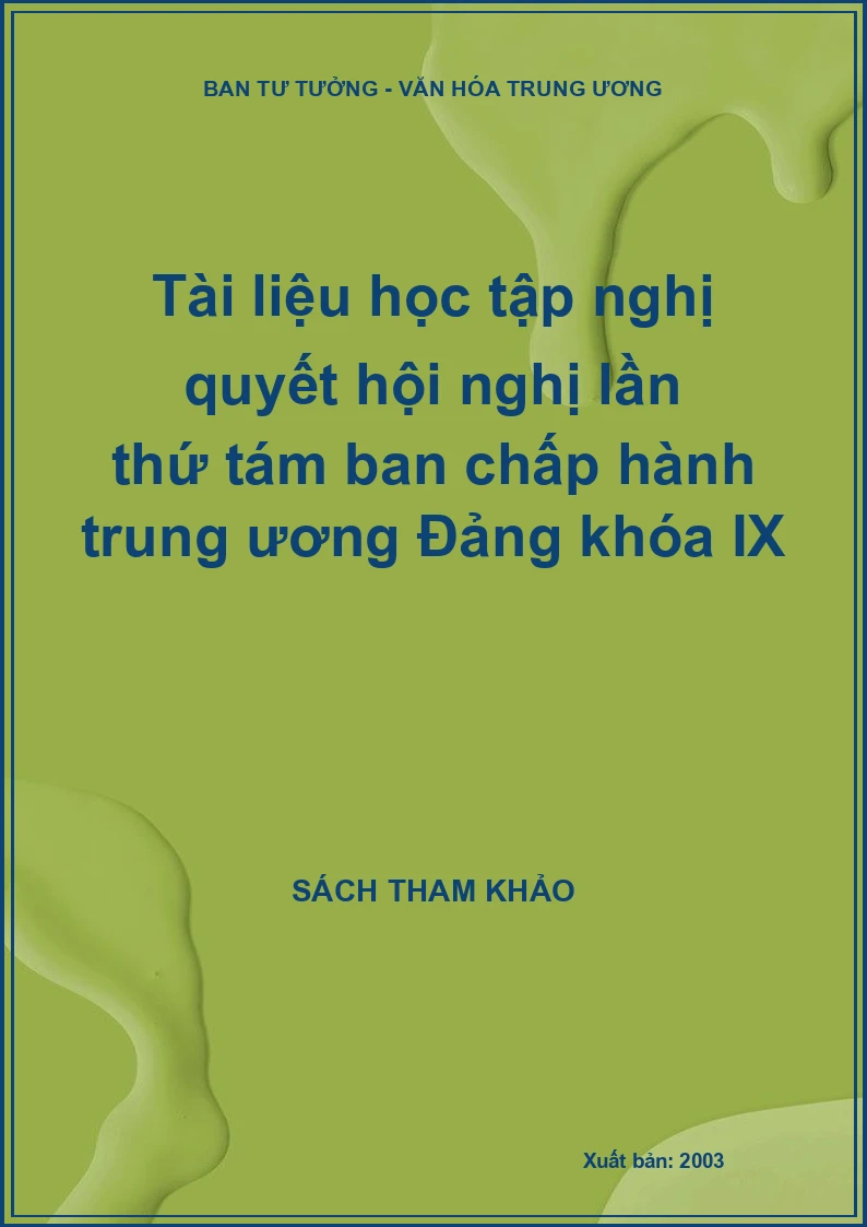 Tài liệu học tập nghị quyết hội nghị lần thứ tám ban chấp hành trung ương Đảng khóa IX