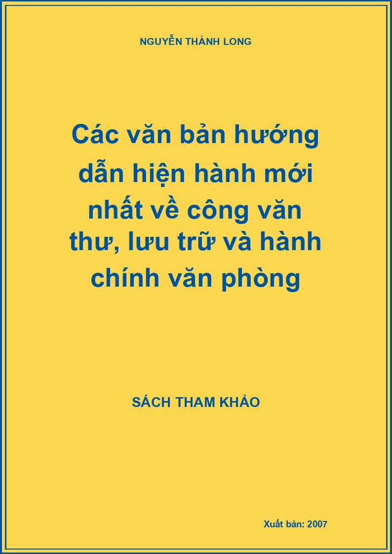Các văn bản hướng dẫn hiện hành mới nhất về công văn thư, lưu trữ và hành chính văn phòng